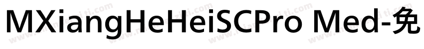 MXiangHeHeiSCPro Med字体转换